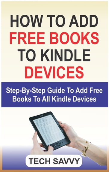 How to Add Free Books to Kindle Devices - Tech Savvy