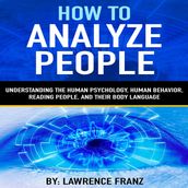 How to Analyze People -By: Lawrence Franz