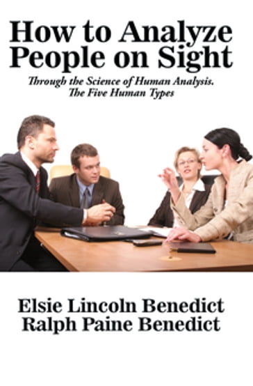 How to Analyze People on Sight through the Science of Human Analysis - Benedict Elsie Lincoln