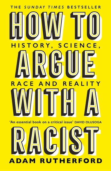 How to Argue With a Racist - Adam Rutherford