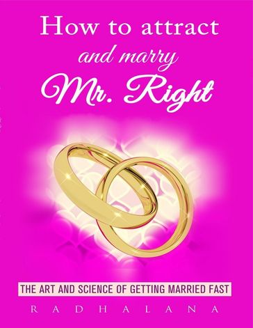 How to Attract and Marry Mr. Right - Radha Lana