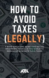 How to Avoid Taxes (LEGALLY)