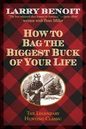 How to Bag the Biggest Buck of Your Life