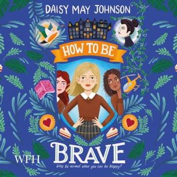 How to Be Brave - Daisy May Johnson