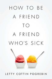 How to Be a Friend to a Friend Who s Sick