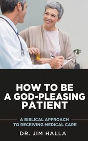 How to Be a God-Pleasing Patient