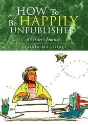 How to Be Happily Unpublished