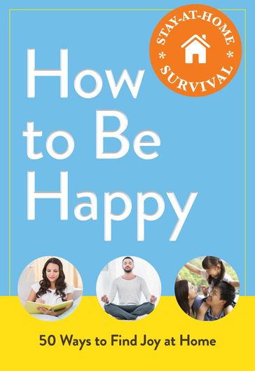 How to Be Happy - Adams Media