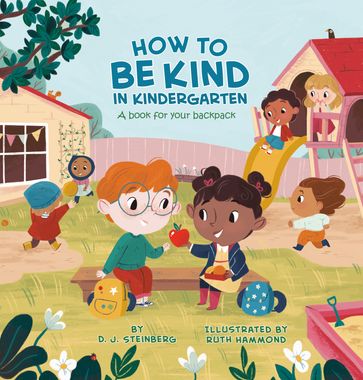How to Be Kind in Kindergarten - D.J. Steinberg