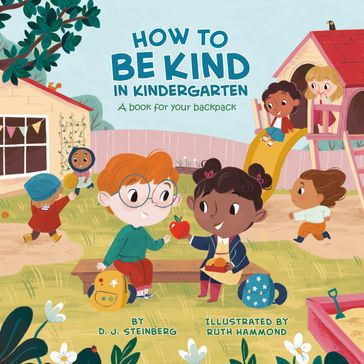 How to Be Kind in Kindergarten - D.J. Steinberg