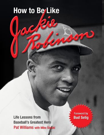 How to Be Like Jackie Robinson - Pat Williams