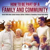 How to Be Part of a Family and Community   Social Skills Book Junior Scholars Edition   Children