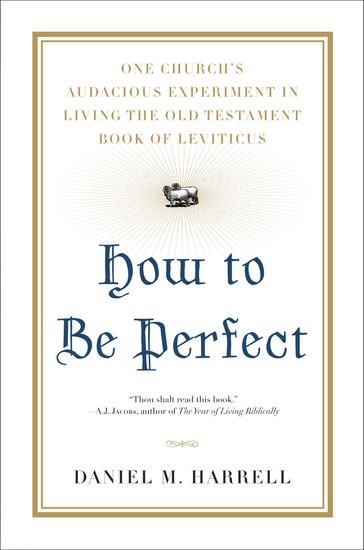 How to Be Perfect - Daniel M. Harrell