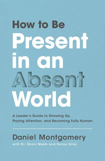 How to Be Present in an Absent World - Daniel Montgomery