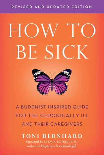 How to Be Sick (Second Edition) - Toni Bernhard