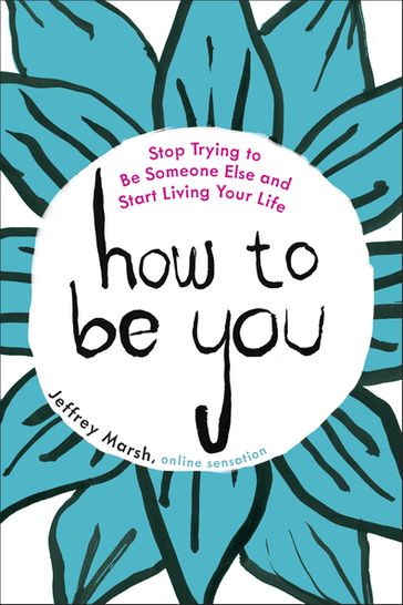 How to Be You - Jeffrey Marsh