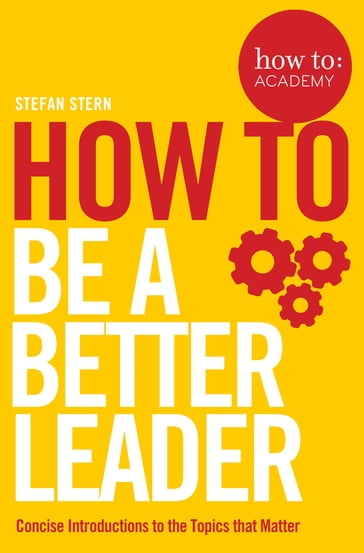 How to: Be a Better Leader - Stefan Stern