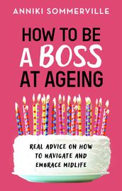 How to Be a Boss at Ageing