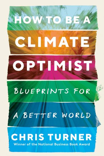 How to Be a Climate Optimist - Chris Turner