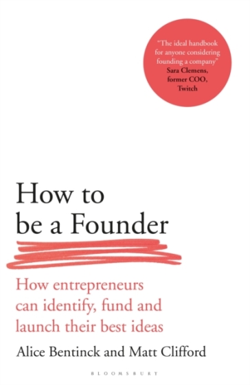 How to Be a Founder - Alice Bentinck - Matt Clifford