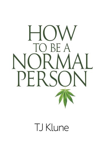 How to Be a Normal Person - TJ Klune