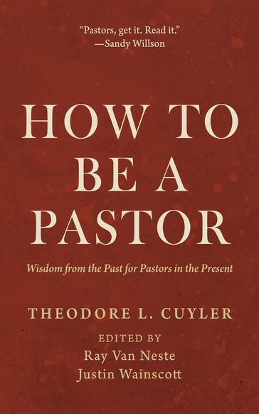 How to Be a Pastor - Theodore L. Cuyler