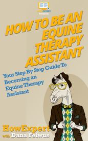 How to Be an Equine Therapy Assistant