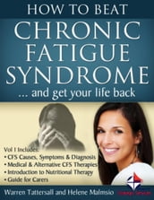 How to Beat Chronic Fatigue Syndrome and Get Your Life Back!