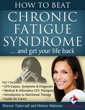 How to Beat Chronic Fatigue Syndrome and Get Your Life Back!