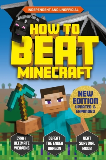 How to Beat Minecraft - Extended Edition - Eddie Robson - Kevin Pettman
