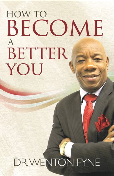 How to Become A Better You - Wenton Fyne
