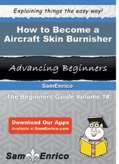 How to Become a Aircraft Skin Burnisher