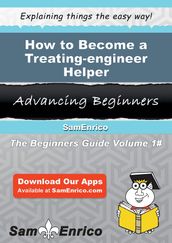 How to Become a Treating-engineer Helper