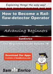 How to Become a Rail-flaw-detector Operator