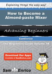 How to Become a Almond-paste Mixer