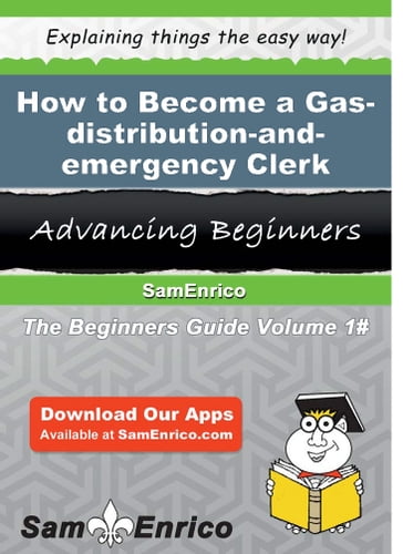 How to Become a Gas-distribution-and-emergency Clerk - Andera Baumann