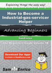 How to Become a Industrial-gas-servicer Helper