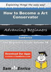 How to Become a Art Conservator