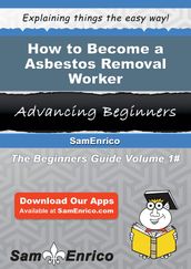 How to Become a Asbestos Removal Worker