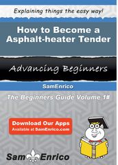 How to Become a Asphalt-heater Tender