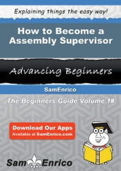 How to Become a Assembly Supervisor