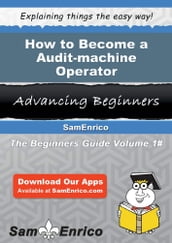 How to Become a Audit-machine Operator