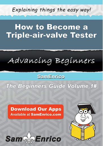 How to Become a Triple-air-valve Tester - Azzie Rowley