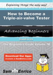 How to Become a Triple-air-valve Tester