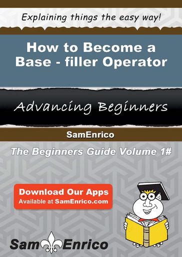 How to Become a Base-filler Operator - Cordie Olsen