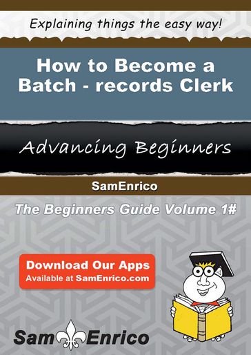 How to Become a Batch-records Clerk - Tresa Gass