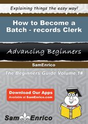 How to Become a Batch-records Clerk