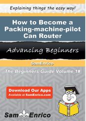 How to Become a Packing-machine-pilot Can Router