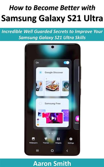 How to Become Better with Samsung Galaxy S21 Ultra - Aaron Smith