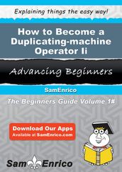 How to Become a Duplicating-machine Operator Ii